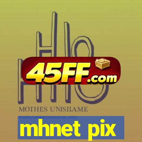 mhnet pix